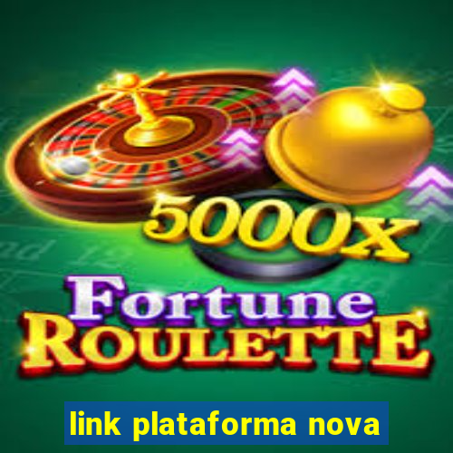 link plataforma nova